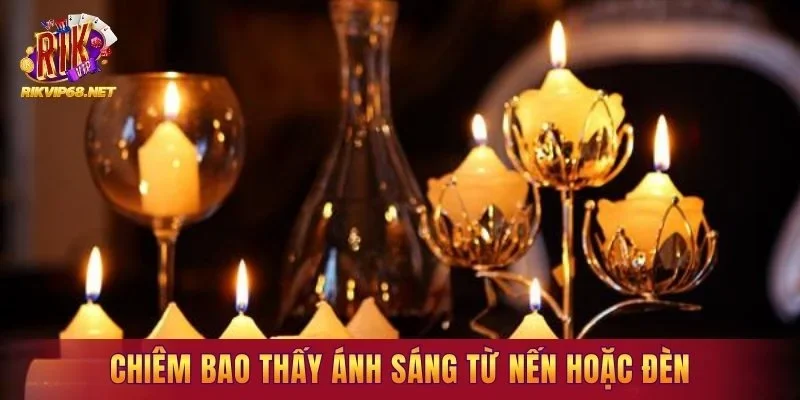 Chiêm bao thấy ánh sáng từ nến hoặc đèn