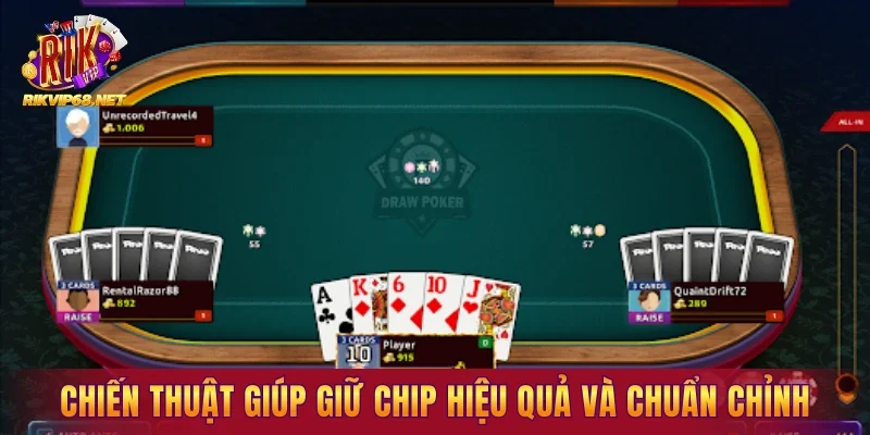 Chiến thuật giúp giữ chip khi chơi poker online hiệu quả và chuẩn chỉnh