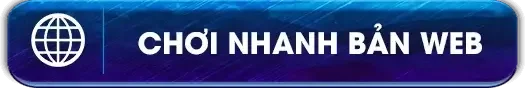 Chơi Nhanh Bản Web