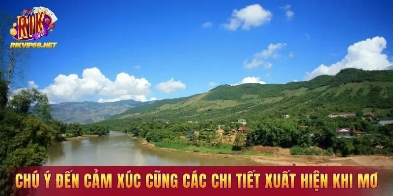 Chú ý đến cảm xúc cũng các chi tiết xuất hiện khi mơ