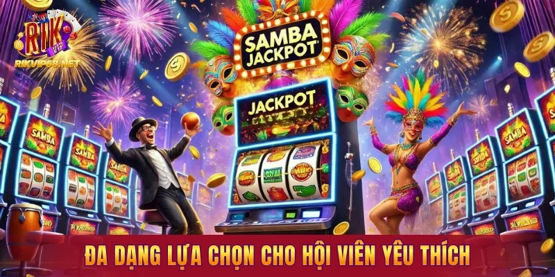 Đa dạng lựa chọn cho hội viên yêu thích