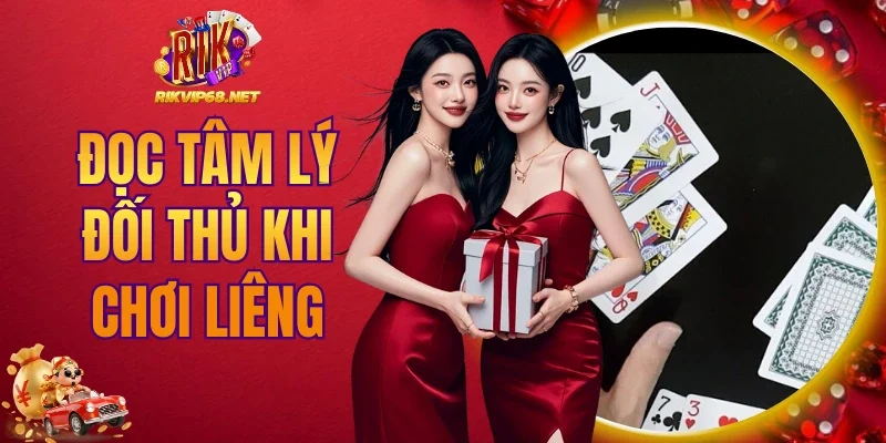 đọc tâm lý đối thủ khi chơi liêng