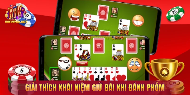 Giải thích khái niệm giữ bài khi đánh phỏm