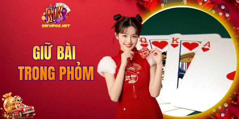 Giữ bài trong phỏm