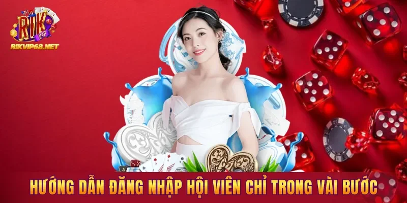 Hướng dẫn đăng nhập hội viên chỉ trong vài bước