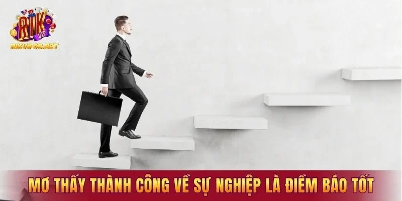 Mơ thấy thành công về sự nghiệp là điềm báo tốt