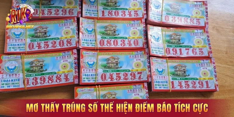 Mơ thấy trúng số thể hiện những điềm báo tích cực liên quan đến cuộc sống