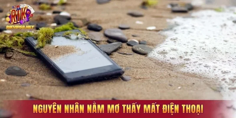 Nguyên nhân nằm mơ thấy mất điện thoại
