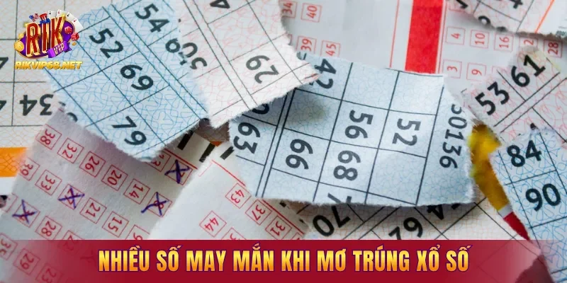 Nhiều con số may mắn tương ứng với giấc mộng trúng thưởng xổ số