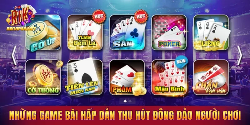 Những game bài hấp dẫn thu hút đông đảo người chơi