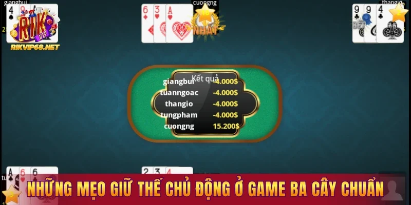 Những mẹo giữ thế chủ động ở game ba cây chuẩn