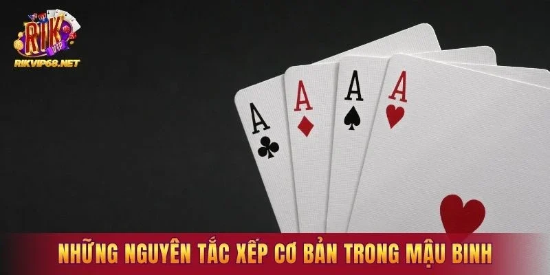Những nguyên tắc xếp cơ bản trong mậu binh