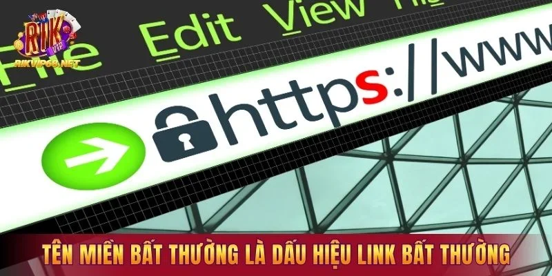 Tên miền bất thường là dấu hiệu link bất thường