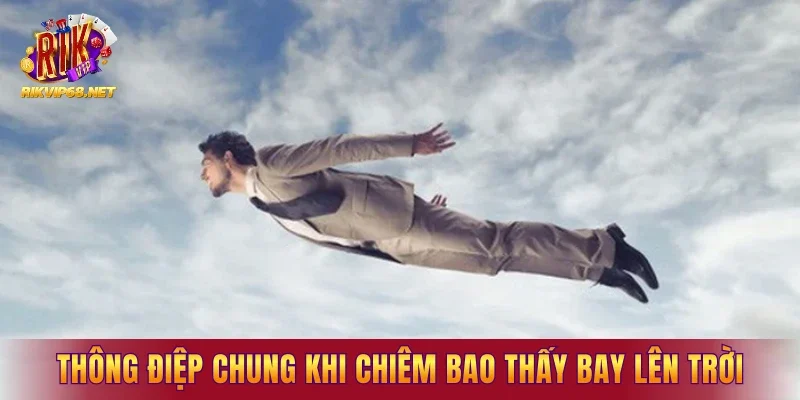 Thông điệp chung khi chiêm bao thấy bay lên trời