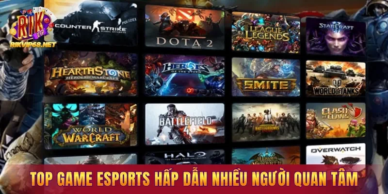 Top game Esports hấp dẫn được nhiều người quan tâm Top game Esports hấp dẫn được nhiều người quan tâm