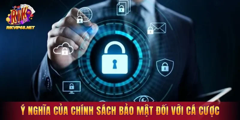Ý nghĩa của chính sách bảo mật đối với cá cược trực tuyến Ý nghĩa của chính sách bảo mật đối với cá cược trực tuyến